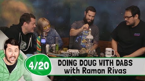 Doing Doug with Dabs 4/20 Special with Ramon Rivas