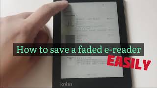 Fix your faded kindle/kobo e-reader screen... QUICK & EASY!