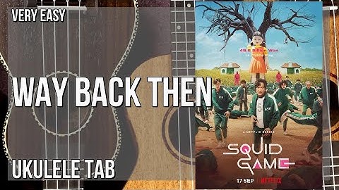 Ukulele Tab: How to play Way Back Then (Squid Game) by Jung Jaeil