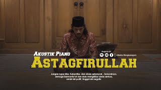 ASTAGHFIRULLAH - Gus Aflakha ( Musik Lirik )