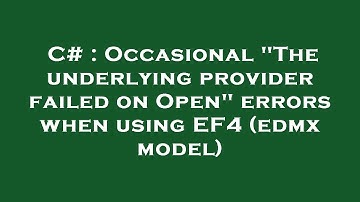 C# : Occasional "The underlying provider failed on Open" errors when using EF4 (edmx model)