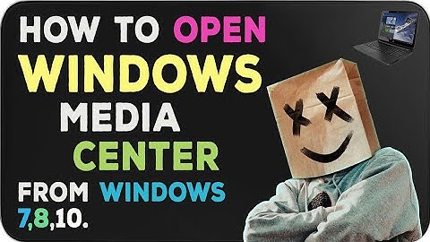 How to open windows media center from windows 7,8,10.