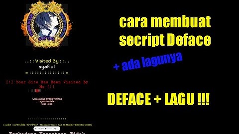 Cara membuat script deface dan ada lagunya
