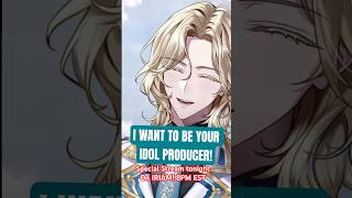 I WANT TO BE YOUR IDOL PRODUCER!🫵