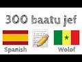 300 baatu jef + Jang ak déglu - Español + Wolof