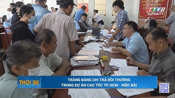 Trảng Bàng chi trả bồi thường trong dự án cao tốc TP.HCM - Mộc Bài | TayNinhTV