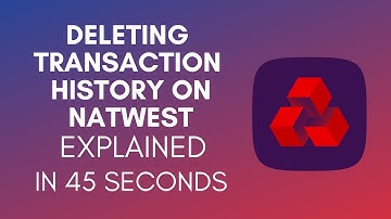 How To Delete Transaction History On NatWest (2025)