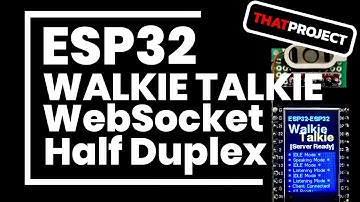 ESP32 | Walkie-Talkie, Half-duplex communication based on WebSocket