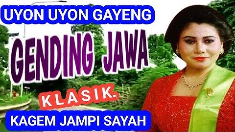 UYON  UYON NYAMLENG GENDING JAWA KLASIK KAGEM JAMPI SAYAH.