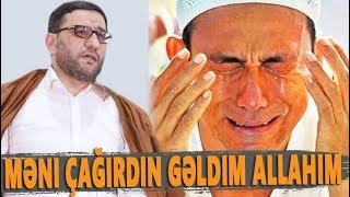 Məni çağırdın gəldim Allahım - Hacı Şahin - Səndən başqa kimə üz tutum?! Bağışla ALLAHım..