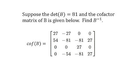 The Inverse of a 4 by 4 Matrix Given the Determinant and Cofactor Matrix