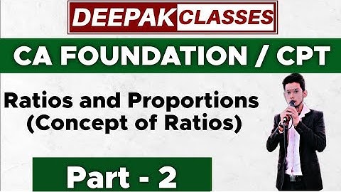 || Ratios and Proportions (Part-2) || CA-CPT/Foundation || DEEPAK CLASSES