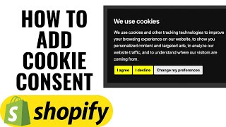 HOW TO ADD COOKIE CONSENT ON SHOPIFY 2024