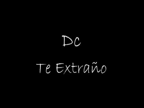Dc -Te Extraño (Rap Romantico 2011)