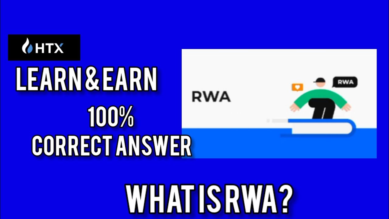 "Unlocking the Power of RWAs | HTX Learn & Earn"