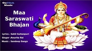 Check out an exclusive saraswati vandana bhajan brought to you by
onclick bhajans . album - maa song singer anurita rai lyri...