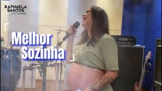 Melhor Sozinha - Raphaela Santos Cover