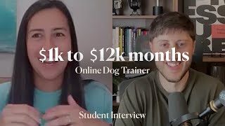 How this online dog trainer went from $1k to $12k months (no sales calls)