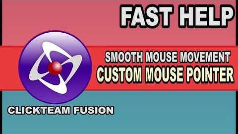 Fast Help - Smooth mouse movement - Clickteam Fusion