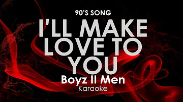 I'll Make Love To You | Boyz II Men karaoke