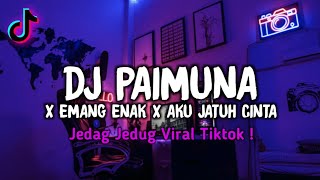 DJ PAIMUNA X EMANG EMANG ENAK X AKU JATUH CINTA JEDAG JEDUG VIRAL TIKTOK !!! - (DJ SOPAN)