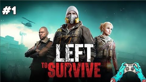 LEFT TO SURVIVE GAMEPLAY | ANDROID, IOS | BEST SURVIVER GAME | PART-1