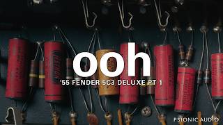Ooh | '55 Fender 5C3 Deluxe Part 1