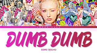 SOMI (전소미) - 'DUMB DUMB' Lyrics (Han/Rom/Eng)