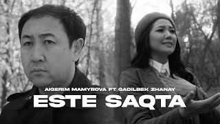 Aigerim Mamyrova ft Gadilbek Zhanay - Есте сақта [official video] 2023