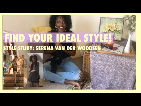 HOW TO FIND AND ACHIEVE YOUR IDEAL STYLE| STYLE STUDY EP. 01- Serena Van Der Woodsen