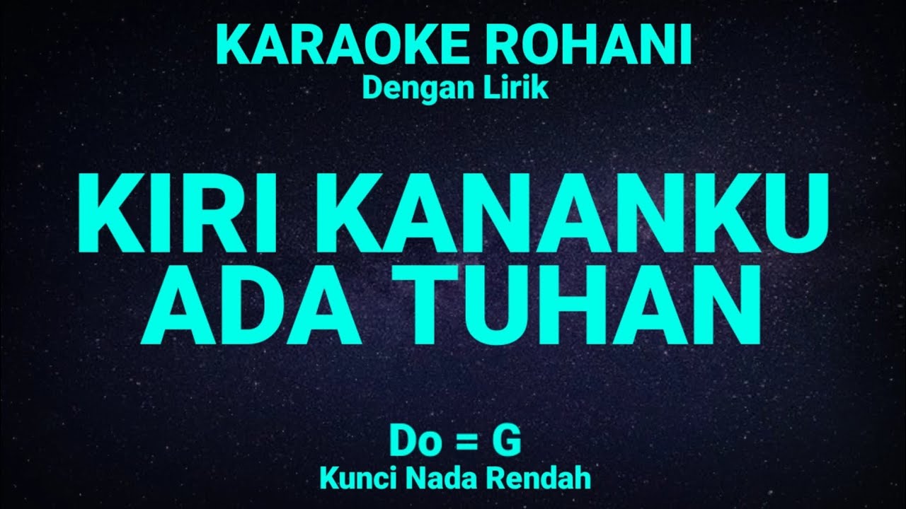 KIRI KANANKU ADA TUHAN (Do = G) Kunci nada rendah - KARAOKE ROHANI