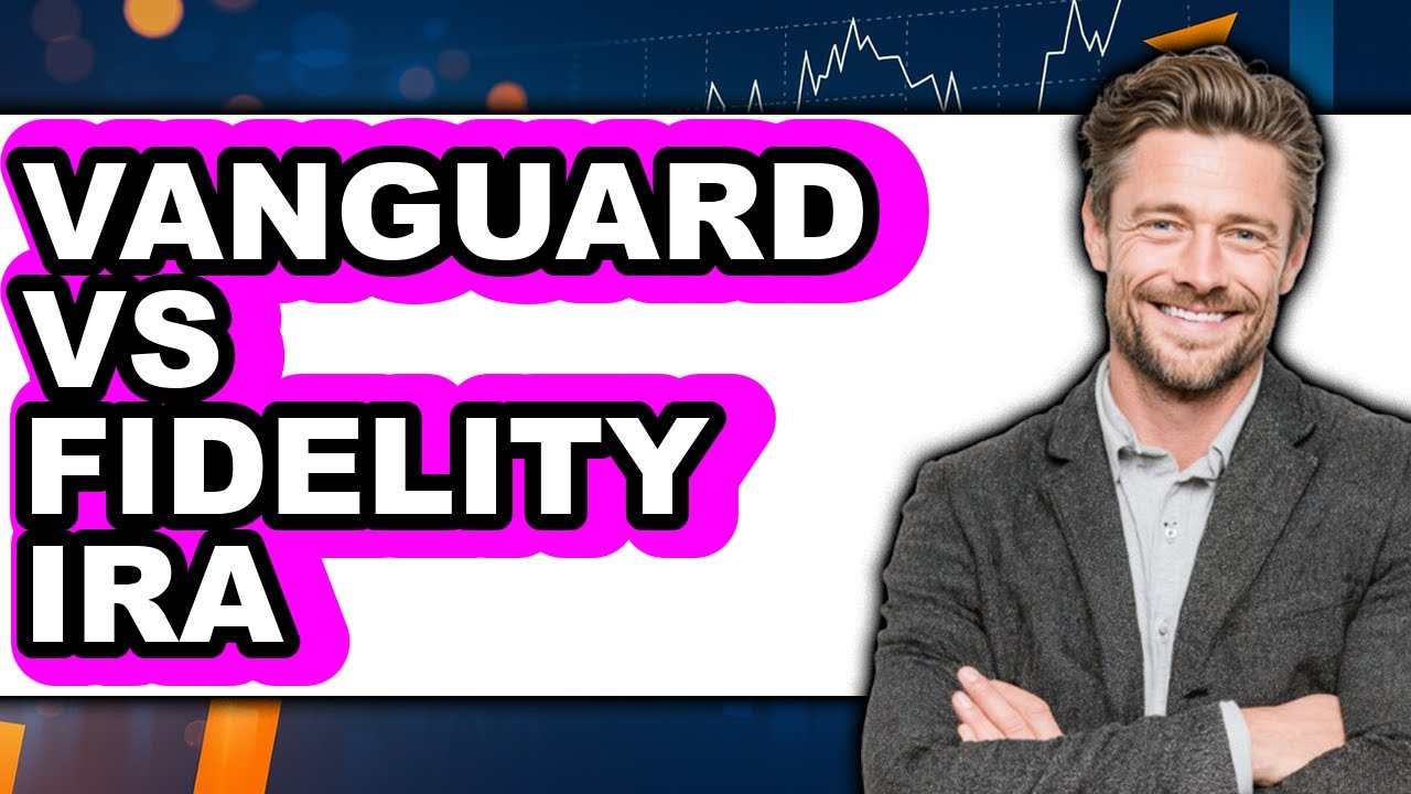 Vanguard vs Fidelity IRA - Full Comparison - YouTube