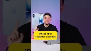 iPhone 18'in özellikleri sızdırıldı!