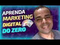 Aprenda Marketing Digital Do Zero ( Guia Completo) Passo a Passo