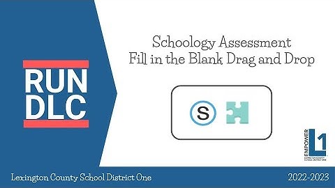 Schoology Assessment – Fill in the Blank Drag and Drop