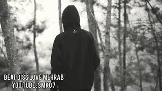 لحن مهراب ● بیت مهراب دیسلاو ● Beat Diss Love - Mehrab