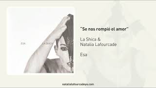 Se Nos Rompió El Amor - La Shica & Natalia Lafourcade