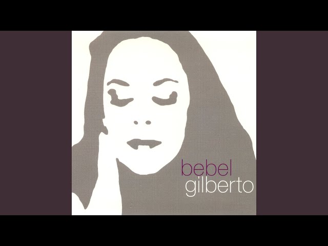 Bebel Gilberto - Alguem