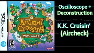 K.K. Cruisin' (Aircheck) [Animal Crossing: Wild World] | Oscilloscope + Deconstruction