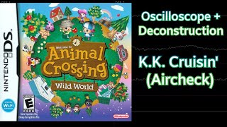 K.K. Cruisin (Aircheck) [Animal Crossing: Wild World] | Oscilloscope + Deconstruction
