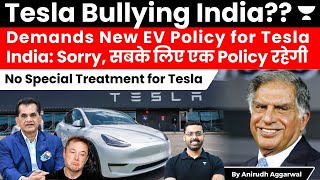 Tesla bullying India. Demands Special Treatment. India says, won't change EV policy just for Tesla