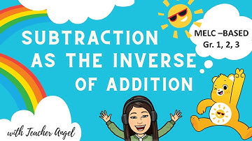 SUBTRACTION AS THE INVERSE OF ADDITION||RELATIONSHIP BETWEEN ADDITION AND SUBTRACTION||MELC - BASED
