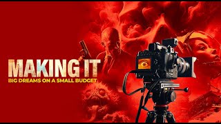 Making It: Big Dreams on a Small Budget - Official Trailer