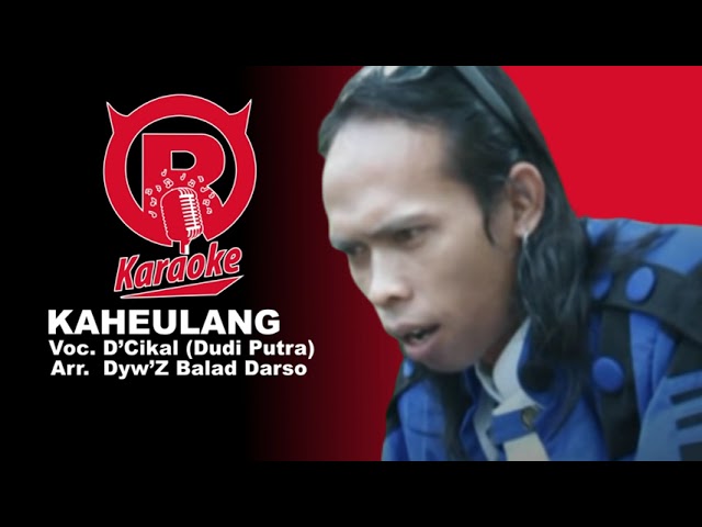 kaheulang - karaoke lirik || D'cikal - Dudi Putra class=