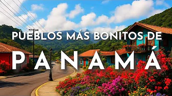 THE MOST BEAUTIFUL TOWNS IN PANAMA