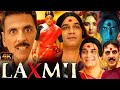 Laxmii Full Movie 2021 Akshay Kumar Kiara Advani Sharad K Raghava Lawrence HD Facts Review 
