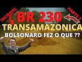 VEJA AS AÇÕES BOLSONARO  NA BR 230 TRANSAMAZONICA NO ESTADO DO AMAZONAS " PARTE 2 "