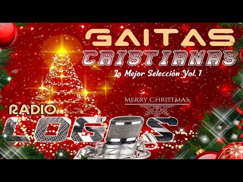 GAITAS CRISTIANAS - LA MEJOR SELECCIÓN Vol. 1 RADIO LOGOS - LA PALABRA  HECHA MÚSICA