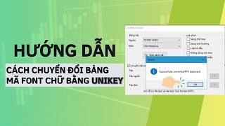 Hướng dẫn chuyển đổi mã Font chữ bằng Unikey nhanh chóng
