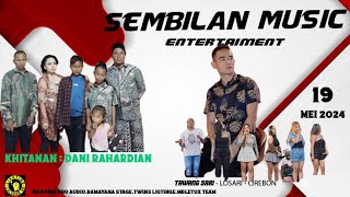 LIVE . SEMBILAN MUSIC ENTERTAIMENT . TAWANGSARI - LOSARI - CIREBON 19 MEI 2024